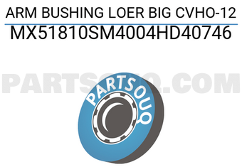 MAXPART MX51810SM4004HD40746 ARM BUSHING LOER BIG CVHO-12