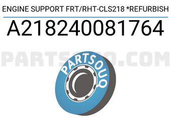 MERCEDES A218240081764 ENGINE SUPPORT FRT/RHT-CLS218 *REFURBISH