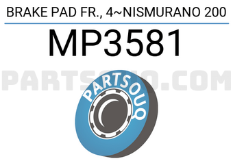 MINTYE MP3581 BRAKE PAD FR., 4~NISMURANO 200