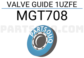MRK MGT708 VALVE GUIDE 1UZFE