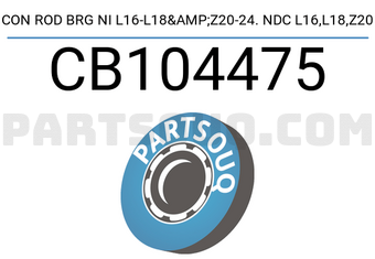 NDC CB104475 CON ROD BRG NI L16-L18&Z20-24. NDC L16,L18,Z20
