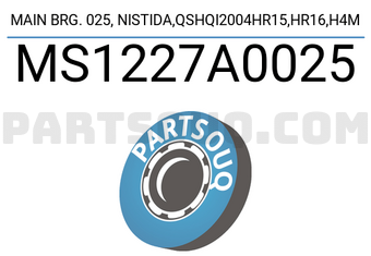 NDC MS1227A0025 MAIN BRG. 025, NISTIDA,QSHQI2004HR15,HR16,H4M