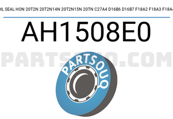 NOK AH1508E0 OIL SEAL HON 20T2N 20T2N14N 20T2N15N 20TN C27A4 D16B6 D16B7 F18A2 F18A3 F18A4