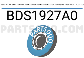 NOK BDS1927A0 OIL SEAL NIS FR GREASE HUB KA20 KA20DE KA24 KA24DE KA24E NA20S QD32 TD25 TD25TI TD27 TD27TI