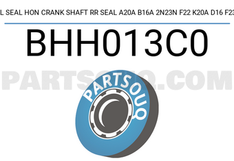 NOK BHH013C0 OIL SEAL HON CRANK SHAFT RR SEAL A20A B16A 2N23N F22 K20A D16 F23A