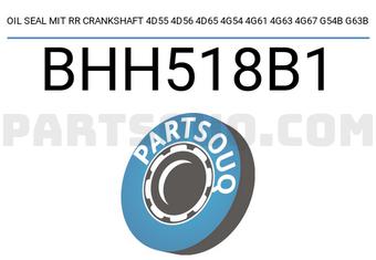 NOK BHH518B1 OIL SEAL MIT RR CRANKSHAFT 4D55 4D56 4D65 4G54 4G61 4G63 4G67 G54B G63B
