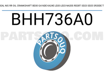 NOK BHH736A0 OIL SEAL NIS RR OIL CRANKSHAFT BD30 GA16DE KA24E LD20 LD23 NA20S RD28T SD23 SD25 SR20DE TB42E