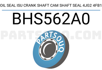 NOK BHS562A0 OIL SEAL ISU CRANK SHAFT CAM SHAFT SEAL 4JG2 4FB1