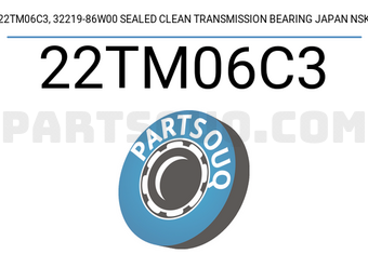 NSK 22TM06C3 22TM06C3, 32219-86W00 SEALED CLEAN TRANSMISSION BEARING JAPAN NSK