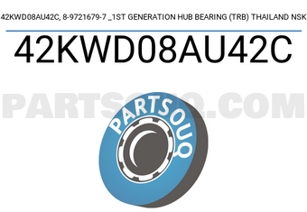 NSK 42KWD08AU42C 42KWD08AU42C, 8-9721679-7 _1ST GENERATION HUB BEARING (TRB) THAILAND NSK