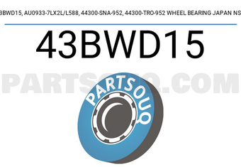 NSK 43BWD15 43BWD15, AU0933-7LX2L/L588, 44300-SNA-952, 44300-TRO-952 WHEEL BEARING JAPAN NSK