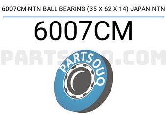 NTN 6007CM 6007CM-NTN BALL BEARING (35 X 62 X 14) JAPAN NTN