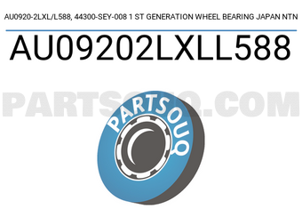 NTN AU09202LXLL588 AU0920-2LXL/L588, 44300-SEY-008 1 ST GENERATION WHEEL BEARING JAPAN NTN