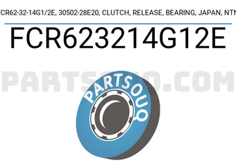 NTN FCR623214G12E FCR62-32-14G1/2E, 30502-28E20, CLUTCH, RELEASE, BEARING, JAPAN, NTN