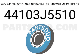 Napco 44103J5510 WC/ 44103-J5510- NAP NISSAN MILER,H40 W40 M24V JUNIOR
