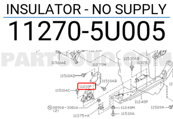 Nissan 112705U005 INSULATOR - NO SUPPLY