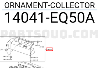 Nissan 14041EQ50A ORNAMENT-COLLECTOR