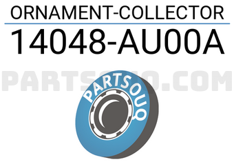 Nissan 14048AU00A ORNAMENT-COLLECTOR