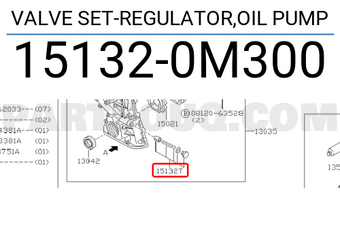 Nissan 151320M300 VALVE SET-REGULATOR,OIL PUMP