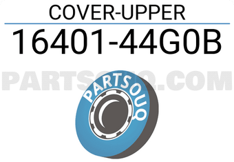 Nissan 1640144G0B COVER-UPPER