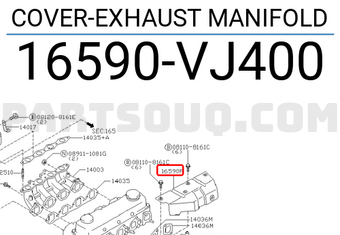 Nissan 16590VJ400 COVER-EXHAUST MANIFOLD