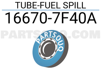 Nissan 166707F40A TUBE-FUEL SPILL