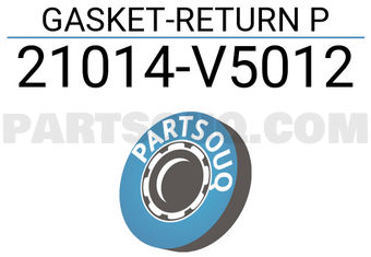 Nissan 21014V5012 GASKET-RETURN P