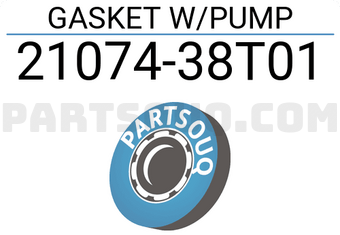 Nissan 2107438T01 GASKET W/PUMP