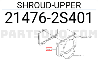 Nissan 214762S401 SHROUD-UPPER