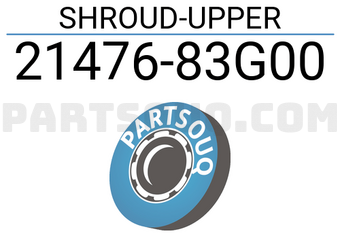 Nissan 2147683G00 SHROUD-UPPER