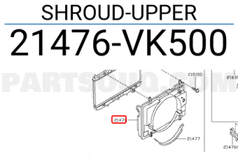 Nissan 21476VK500 SHROUD-UPPER