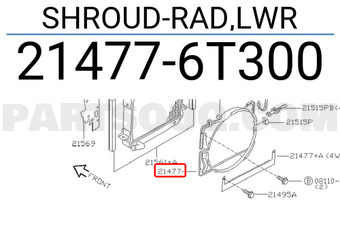 Nissan 214776T300 SHROUD-RAD,LWR