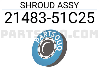Nissan 2148351C25 SHROUD ASSY