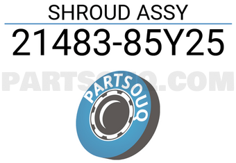 Nissan 2148385Y25 SHROUD ASSY