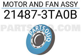 Nissan 214873TA0B MOTOR AND FAN ASSY