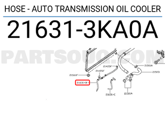 Nissan 216313KA0A HOSE - AUTO TRANSMISSION OIL COOLER