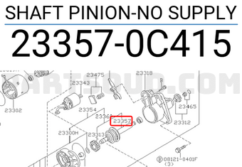 Nissan 233570C415 SHAFT PINION-NO SUPPLY