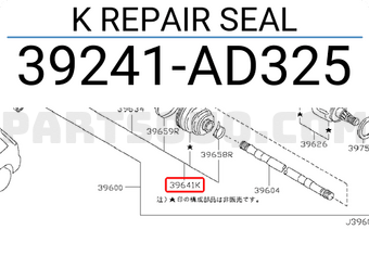 Nissan 39241AD325 K REPAIR SEAL