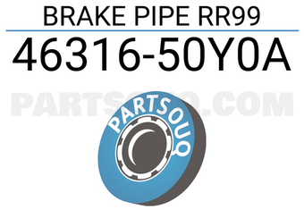 Nissan 4631650Y0A BRAKE PIPE RR99