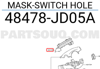 Nissan 48478JD05A MASK-SWITCH HOLE