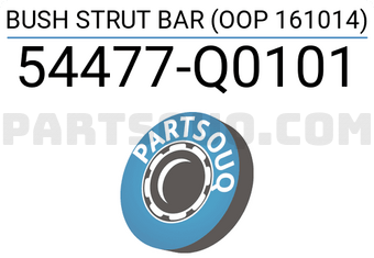 Nissan 54477Q0101 BUSH STRUT BAR (OOP 161014)