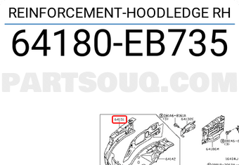 Nissan 64180EB735 REINFORCEMENT-HOODLEDGE RH