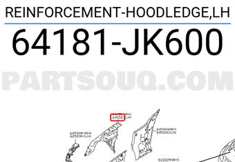 Nissan 64181JK600 REINFORCEMENT-HOODLEDGE,LH