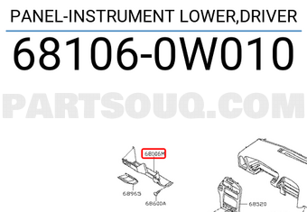 Nissan 681060W010 PANEL-INSTRUMENT LOWER,DRIVER