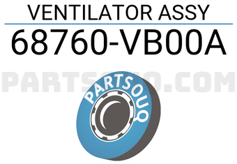 Nissan 68760VB00A VENTILATOR ASSY