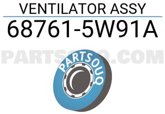 Nissan 687615W91A VENTILATOR ASSY
