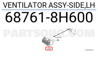 Nissan 687618H600 VENTILATOR ASSY-SIDE,LH
