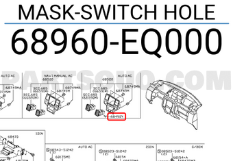 Nissan 68960EQ000 MASK-SWITCH HOLE
