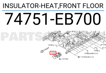 Nissan 74751EB700 INSULATOR-HEAT,FRONT FLOOR
