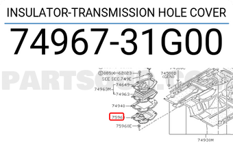 Nissan 7496731G00 INSULATOR-TRANSMISSION HOLE COVER
